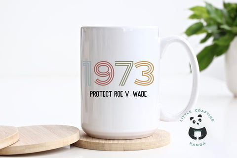 1973 Protect Roe v. Wade Ceramic Mug - 15 oz